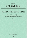 Miniaturi pentru Pian. 43 de cantece si jocuri populare romanesti din Ardeal, op. 8