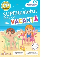 Supercaietul meu de vacanta pentru clasa pregatitoare: Comunicare in limba romana. Matematica si explorarea mediului