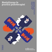 Mentalizarea in practica psihoterapiei