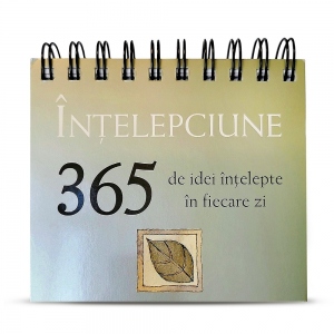 Calendarul Intelepciune. 365 de idei intelepte in fiecare zi