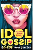 Idol Gossip: A K-Pop dream come true