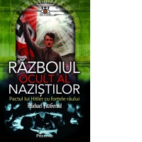 Razboiul Ocult al Nazistilor. Pactul lui Hitler cu fortele raului