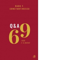 69 Q&A. Atat s-a putut