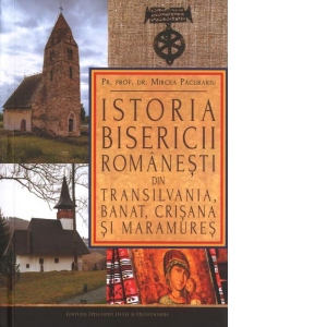 Istoria bisericii romanesti din Transilvania, Banat, Crisana si Maramures