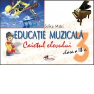 Educatie muzicala - caietul elevului (clasa a III-a)