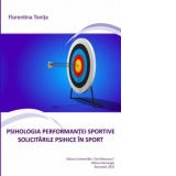 Psihologia performantei sportive. Solicitarile psihice in sport