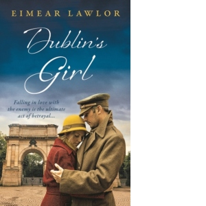 Dublin's Girl. Falling in love with the enemy is the ultimate act of betrayal