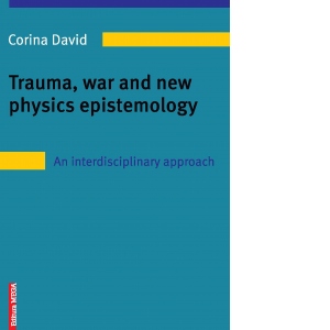 Trauma, war and new physics epistemology. An interdisciplinary approach