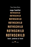 Saga familiei Rothschild. Banii, puterea si luxul