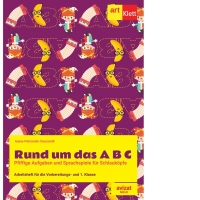 Rund um das ABC. Arbeitsheft fur die Vorbereitungs- und 1. Klasse