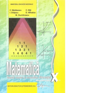 Matematica. Manual pentru clasa a X-a. Trunchi comun + curriculum diferentiat