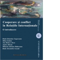 Cooperare si conflict in Relatiile Internationale. O introducere