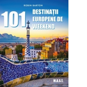 101 Destinatii europene de weekend