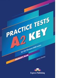Practice Tests A2 Key for the Revised 2020 Exam. Student s book