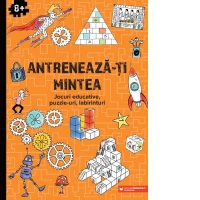 Antreneaza-ti mintea. Jocuri educative, puzzle-uri, labirinturi (8 ani+)