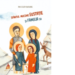 Sfantul Mucenic Eustatie si familia sa