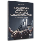Managementul vanzarilor in contextul concurential actual. Un demers teoretic si aplicativ