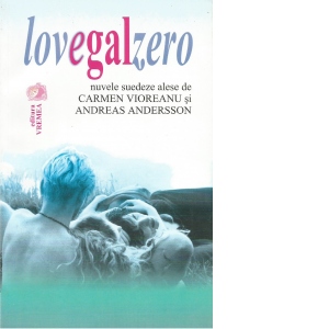 Lovegalzero nuvele suedeze alese de Carmen Vioreanu si Andreas Andersson