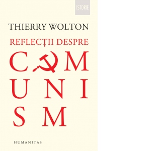 Reflectii despre comunism Biografii poza bestsellers.ro
