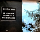 Departele / La lointain / The Distance (Traducere: Dessina Cioflica)
