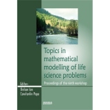 Topics in mathematical modelling of life science problems. Proceedings of the ninth workshop