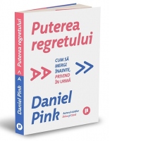 Puterea regretului. Cum sa mergi inainte, privind in urma