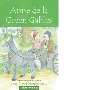 Vezi detalii pentru Anne de la Green Gables. Adaptare dupa povestea scrisa de Lucy Maud Montgomery
