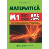 Matematica M1. Subiecte rezolvate. BAC 2022