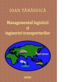 Managementul logisticii si ingineriei transporturilor