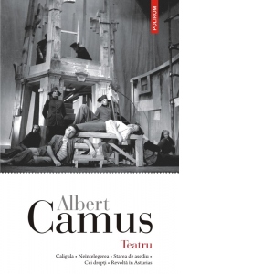Teatru. Caligula - Neintelegerea - Starea de asediu - Cei drepti - Revolta in Asturias
