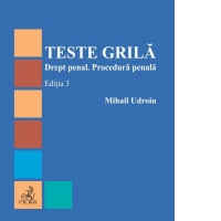Teste grila. Drept penal. Procedura penala. Editia 3
