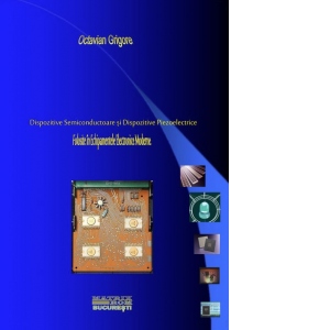 Dispozitive semiconductoare si dispozitive piezoelectrice folosite in echipamentele electronice moderne (CD)