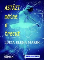 Astazi maine e trecut. Roman