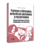 Formas y formulas artisticas perennes y recurrentes. Diego Rodriguez de Silva y Velazquez y su herencia