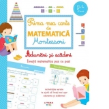 Prima mea carte de matematica Montessori. Adunari si scaderi. Invata matematica pas cu pas