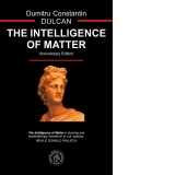 The Intelligence of Matter. Anniversary Edition