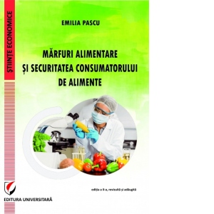 Marfuri alimentare si securitatea consumatorului de alimente, editia a II-a