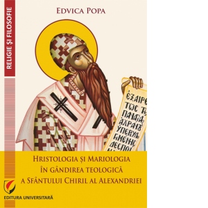 Hristologia si Mariologia in gandirea teologica a Sfantului Chiril al Alexandriei