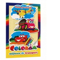 Privim si coloram. Coloram Mijloace de transport
