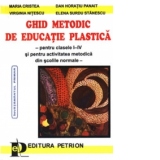 Ghid metodic de educatie plastica  - (pentru clasele I-IV)