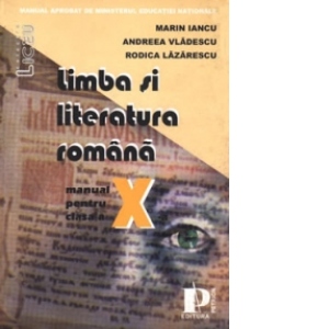 Limba si literatura romana (toate filierele)  - (clasa a X-a)