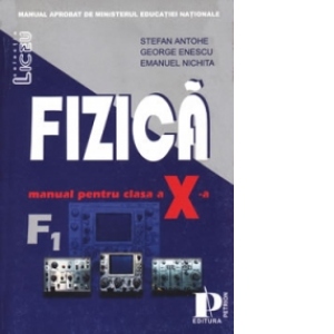 Fizica (F1) manual  - (clasa a X-a)