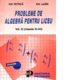 Probleme de algebra pentru liceu  - (clasele XI - XII)