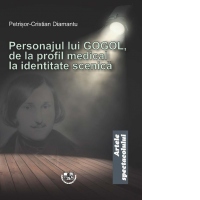Personajul lui Gogol, de la profil medical la identitate scenica