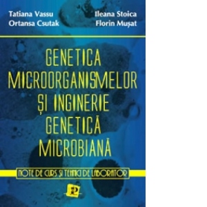 Genetica microorganismelor si inginerie genetica microbiana