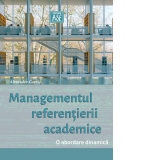 Managementul referentierii academice. O abordare dinamica