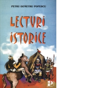 Lecturi istorice (legende si povestiri istorice pentru clasele IV - VIII)