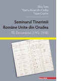 Seminarul Tinerimii Romane Unite din Oradea III. Documente (1792–1948)