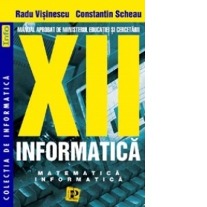 Informatica - Manual pentru clasa a XII-a, Matematica-Informatica