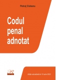 Codul penal adnotat. Editie actualizata la 15 iunie 2022